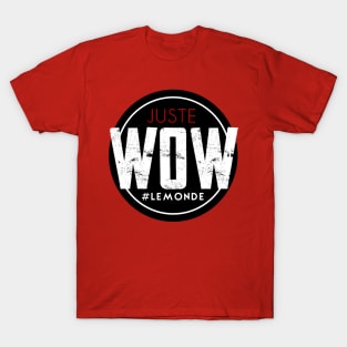 Juste WOW T-Shirt